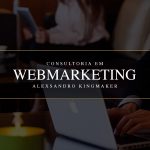 Consultoria em Webmarketing Alexsandro Kingmaker