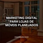 marketing-para-moveis-planejados