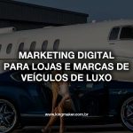 marketing-para-veiculos-de-luxo