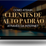 como-atrair-clientes-de-alto-padrao