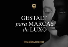 As 8 leis do Gestalt para marcas de luxo Gestalt Para Marcas de Luxo | Kingmaker Branding de Alto Padrão
