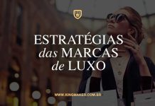 7 Estratégias das marcas de luxo para você se inspirar 07 estratégia das marcas de luxo pra você se inspirar - Kingmaker Branding