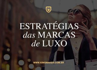 7 Estratégias das marcas de luxo para você se inspirar 07 estratégia das marcas de luxo pra você se inspirar - Kingmaker Branding