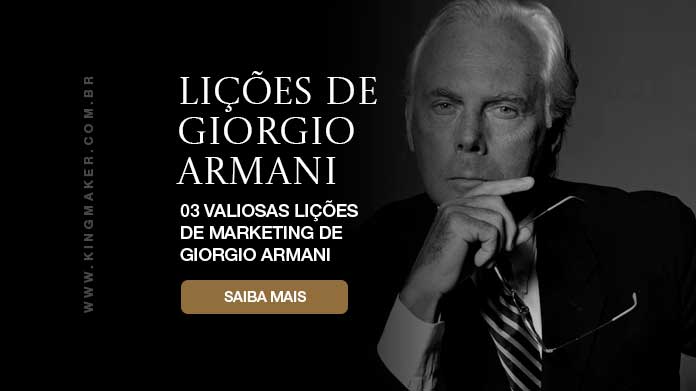 Giorgio Armani: 3 Licões de marketing de Giorgio Armani Giorgio Armani: 3 Licões de marketing de Giorgio Armani