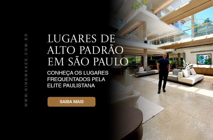 Lugares de alto padrão e luxo em São Paulo - Kingmaker Branding